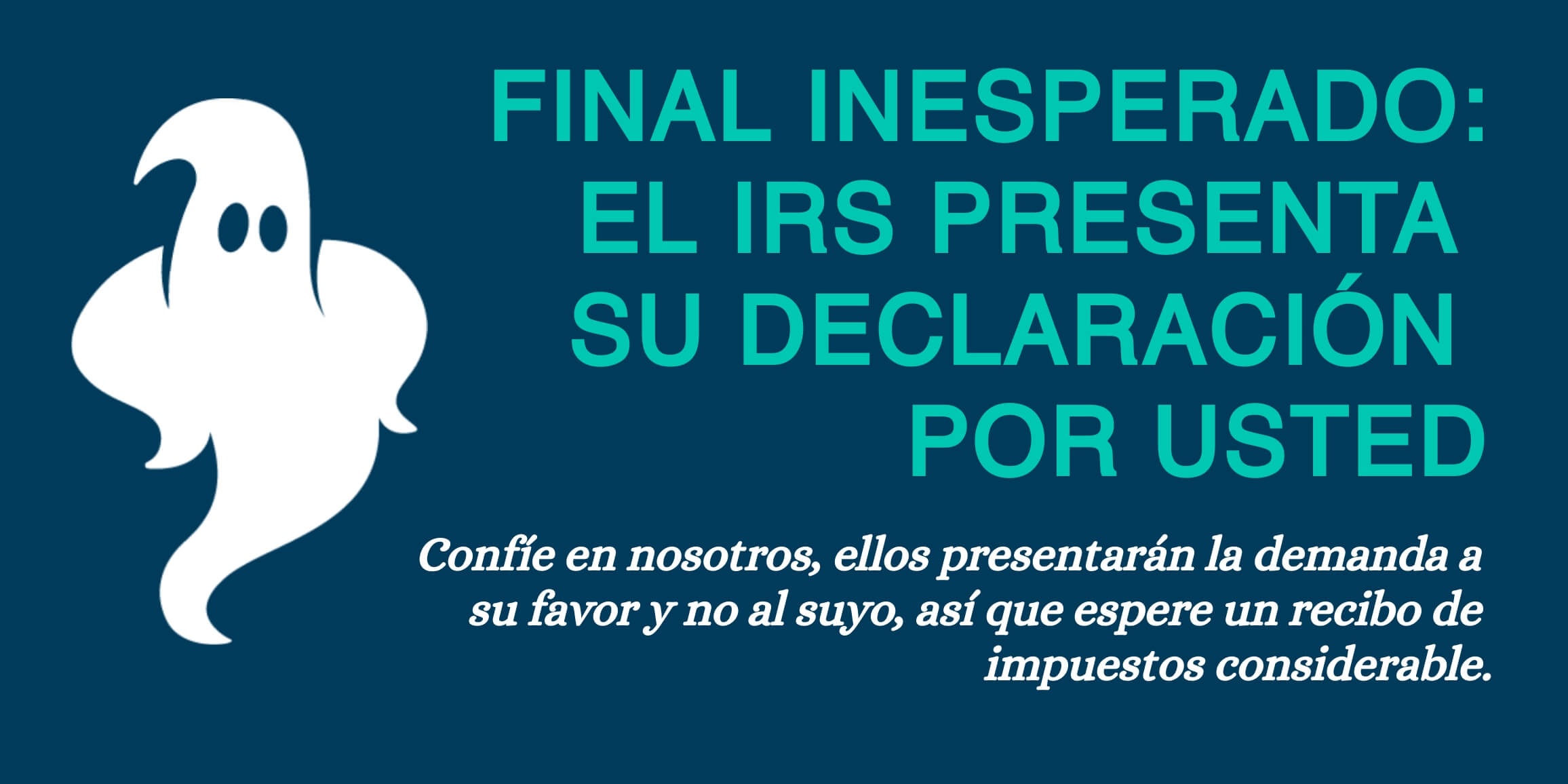 Final inesperado: el IRS presenta su declaracion por usted